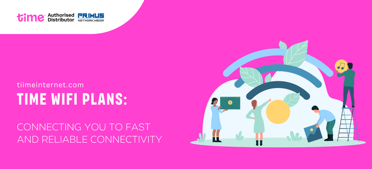 You are currently viewing Time WiFi Plans: Connecting You to Fast and Reliable Connectivity